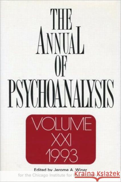 The Annual of Psychoanalysis, V. 21 Jerome A. Winer Jerome A. Winer  9780881631340