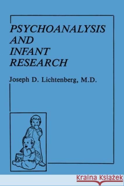 Psychoanalysis and Infant Research Joseph Lichtenberg 9780881631456