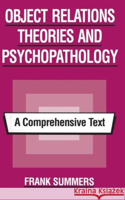 Object Relations Theories and Psychopathology: A Comprehensive Text Summers, Frank 9780881631555 Analytic Press