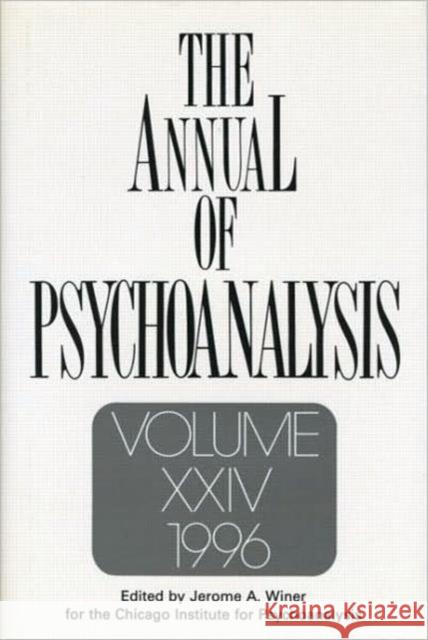 The Annual of Psychoanalysis, V. 24 Jerome A. Winer Jerome A. Winer  9780881631883