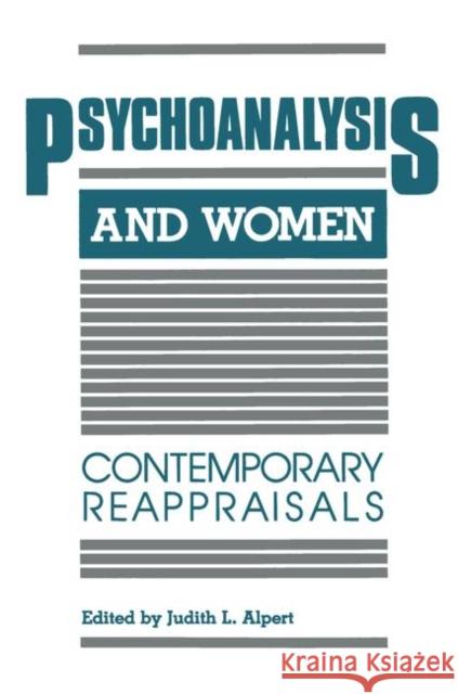Psychoanalysis and Women: Contemporary Reappraisals Alpert, Judith L. 9780881631913