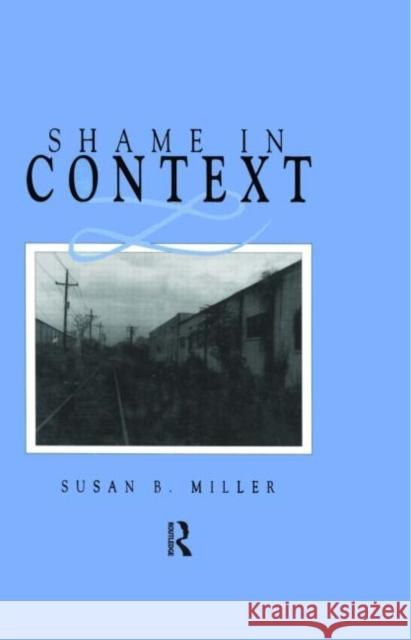 Shame in Context Susan Miller 9780881632095