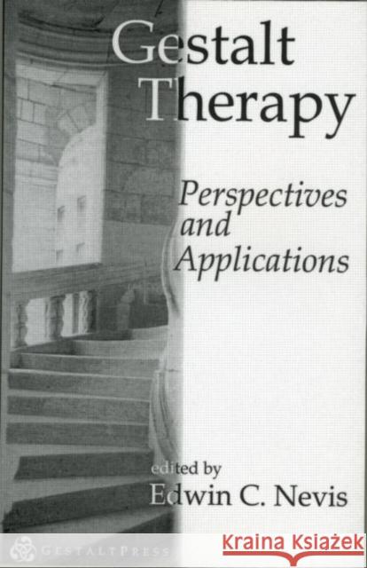 Gestalt Therapy: Perspectives and Applications Nevis, Edwin C. 9780881632477 Analytic Press