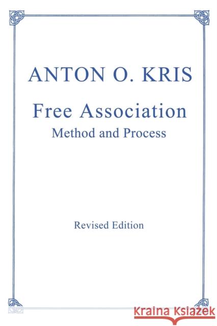 Free Association: Methods and Process Kris, Anton O. 9780881632538 Analytic Press