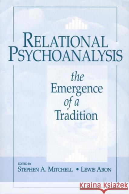 Relational Psychoanalysis: The Emergence of a Tradition Mitchell, Stephen A. 9780881632705