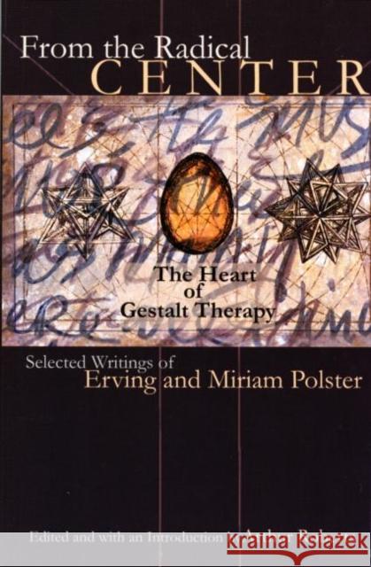 From the Radical Center: The Heart of Gestalt Therapy Polster, Erving 9780881633153