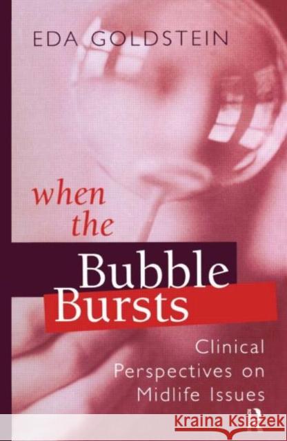 When the Bubble Bursts: Clinical Perspectives on Midlife Issues Goldstein, Eda 9780881633481 Analytic Press