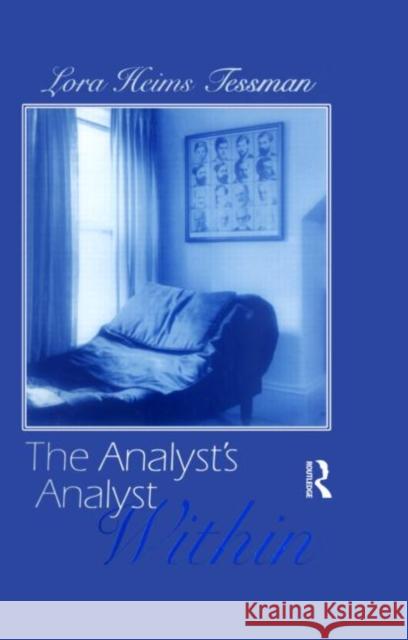The Analyst's Analyst Within Lora Heims Tessman 9780881633511 Analytic Press