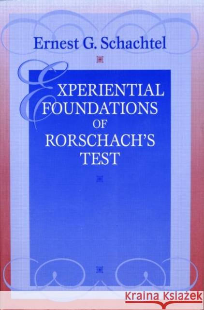 Experiential Foundations of Rorschach's Test Ernest G. Schachtel John Kerr 9780881633542 Analytic Press