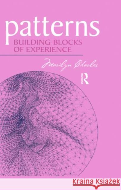 Patterns: Building Blocks of Experience Charles, Marilyn 9780881633726 Analytic Press