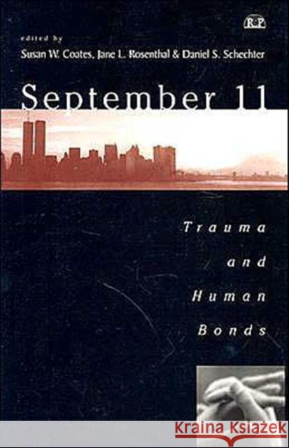 September 11: Trauma and Human Bonds Coates, Susan 9780881633818 Analytic Press