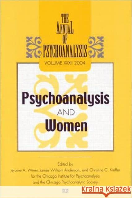 The Annual of Psychoanalysis, V. 32: Psychoanalysis and Women Winer, Jerome A. 9780881634211