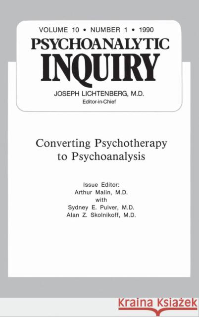 Converting Psychoanalysis: Psychoanalytic Inquiry, 10.1 Malin, Arthur 9780881639551 Taylor & Francis
