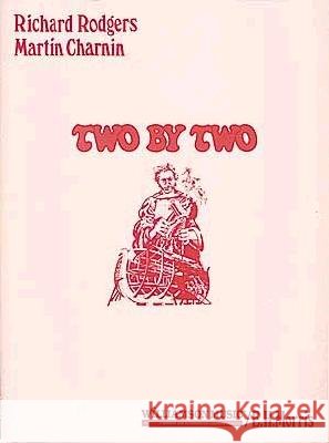 Two by Two Richard Rodgers Richard Rodgers 9780881880540 Hal Leonard Publishing Corporation