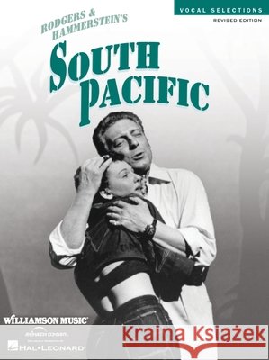 South Pacific: Vocal Selections - Revised Edition Richard Rodgers, Oscar Hammerstein 9780881881158 Hal Leonard Corporation