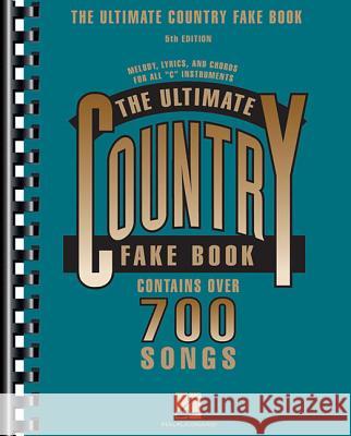 The Ultimate Country Fake Book: C Instruments Hal Leonard Publishing Corporation       Hal Leonard Publishing Corporation 9780881882605 Hal Leonard Publishing Corporation