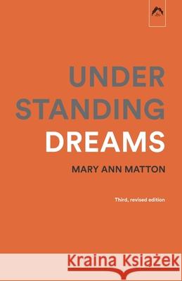 Understanding Dreams Mary Ann Mattoon, Joseph B Wheelwright 9780882140810
