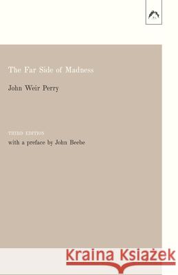 The Far Side of Madness John Beebe John Weir Perry 9780882140902 Spring Publications