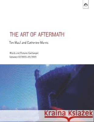The Art of Aftermath Tim Maul, Catherine Morris 9780882141404