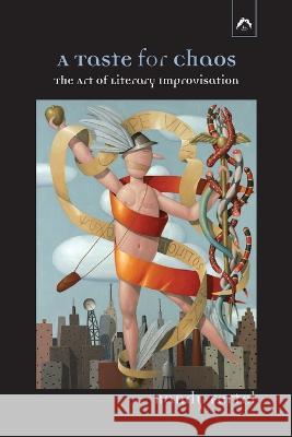A Taste for Chaos: The Art of Literary Improvisation Randy Fertel 9780882149875 Spring Publications