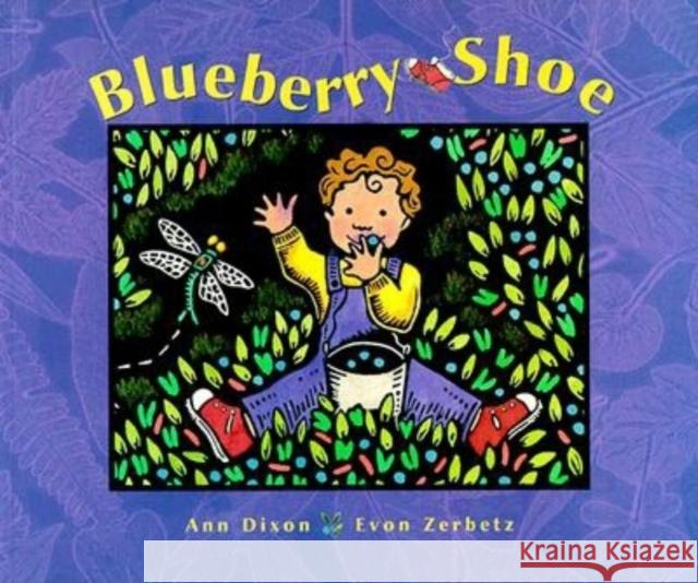 Blueberry Shoe Ann Dixon Evon Zerbetz 9780882405193 Alaska Northwest Books
