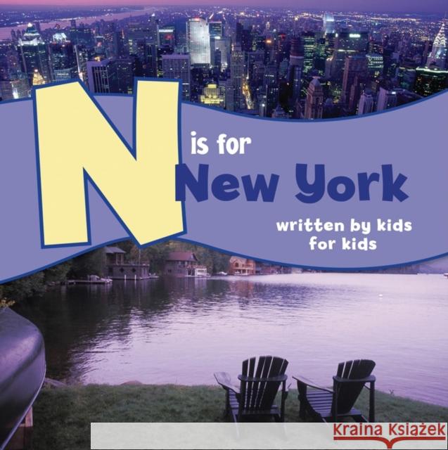 N Is for New York: Written by Kids for Kids Ny Boy 9780882407777 Westwinds Press