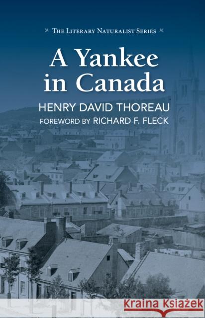 A Yankee in Canada Henry David Thoreau Richard F. Fleck 9780882409221