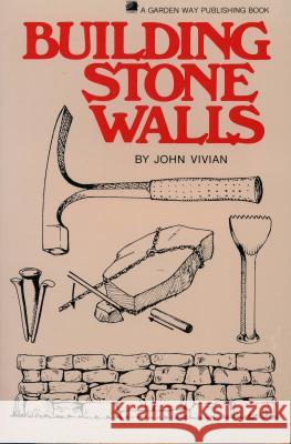 Building Stone Walls: Storey's Country Wisdom Bulletin A-217 John Vivian 9780882660745 Workman Publishing