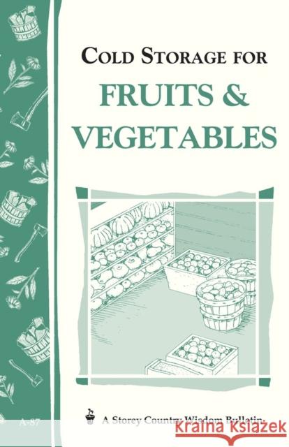 Cold Storage for Fruits & Vegetables John Storey Martha Storey X 9780882663272 