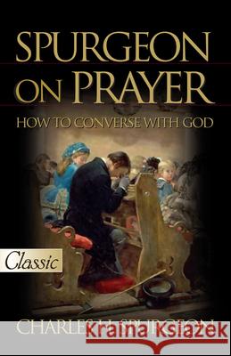 Spurgeon on Prayer Charles Spurgeon 9780882706399