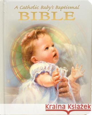 A Catholic Baby's Baptismal Bible Victor Hoagland 9780882712253
