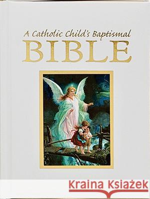 A Catholic Child's Baptismal Bible Ruth Hannon, Victor Hoagland 9780882712710