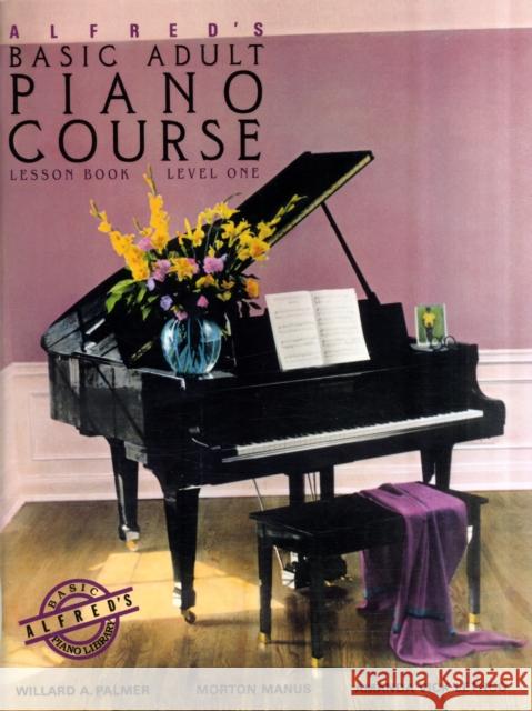 Alfred's Basic Adult Piano Course Lesson Book 1 Willard A Palmer 9780882846163