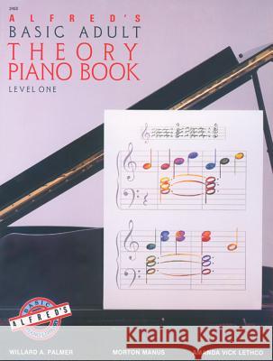 Alfred's Basic Adult Piano Course Theory, Bk 1 Morton Manus Amanda V. Lethco Willard A. Palmer 9780882846354 Alfred Publishing Company