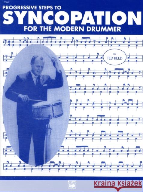 Progressive Steps to Syncopation for Modern Drumme Ted Reed 9780882847955 Alfred Publishing Co Inc.,U.S.