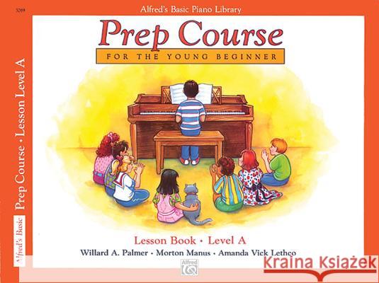 Alfred's Basic Piano Prep Course Lesson Book Willard Palmer Morton Manus Amanda Lethco 9780882848167