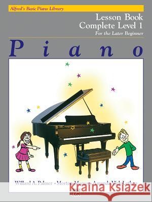 Alfred's Basic Piano Library Lesson 1 Complete: For the Late Beginner Lethco, Amanda Vick 9780882848174 Alfred Publishing Company