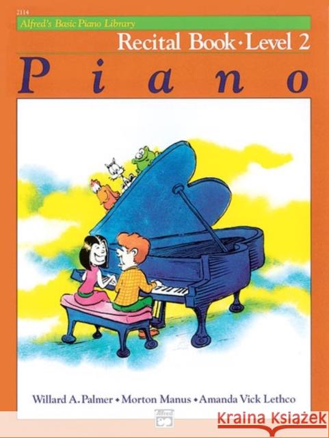 ALFREDS BASIC PIANO RECITAL BOOK LVL 2 Willard Palmer Morton Manus Amanda Lethco 9780882848266