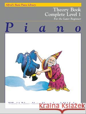 Alfred's Basic Piano Library Theory Complete, Bk 1: For the Later Beginner Palmer, Willard A. 9780882848273 Alfred Publishing Company