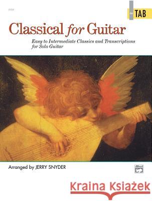 Classical For Guitar Jerry Snyder 9780882849652 Alfred Publishing Co Inc.,U.S.