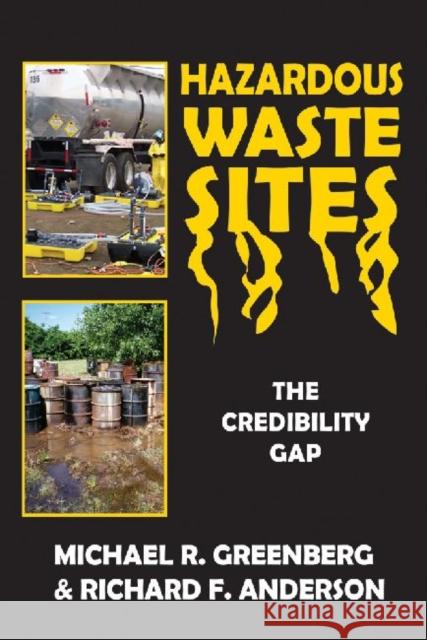 Hazardous Waste Sites: The Credibility Gap Greenberg, Michael R. 9780882851020 Center for Urban Policy Research