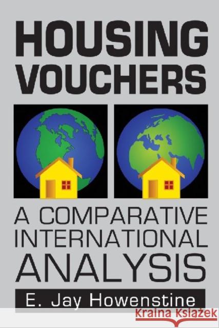 Housing Vouchers: A Comparative International Analysis Howenstine, E. Jay 9780882851112 Transaction Publishers