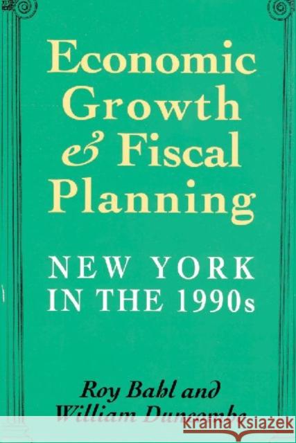 Economic Growth and Fiscal Planning in New York William Duncombe 9780882851341