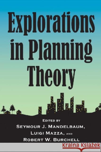 Explorations in Planning Theory Seymour J. Mandelbaum etc.  9780882851549 Rutgers University Press