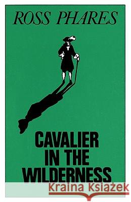 Cavalier in the Wilderness: The Story of the Explorer and Trader Louis Juchereau De St. Denis Ross Phares 9780882891279 Portfolio Press,U.S.