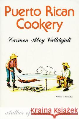 Puerto Rican Cookery Carmen Valldejuli 9780882894119 Pelican Publishing Co