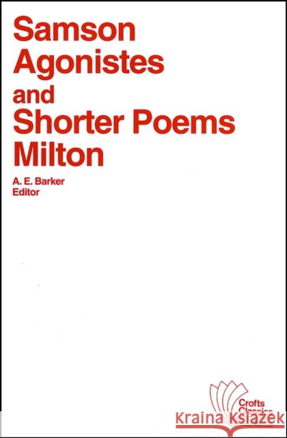 Samson Agonistes and Shorter Poems John Milton A. E. Barker 9780882950587 Harlan Davidson