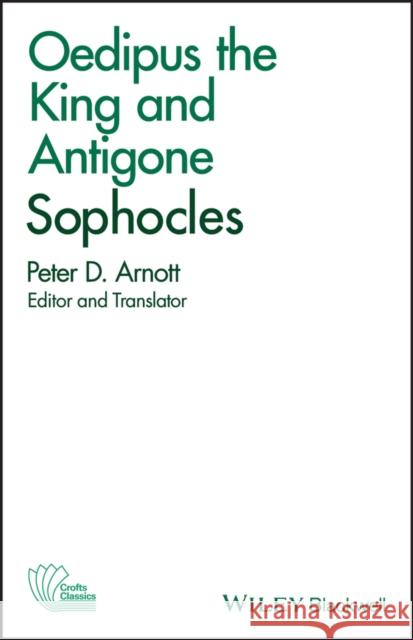 Oedipus the King and Antigone Sophocles                                Peter D. Arnott 9780882950945 Harlan Davidson