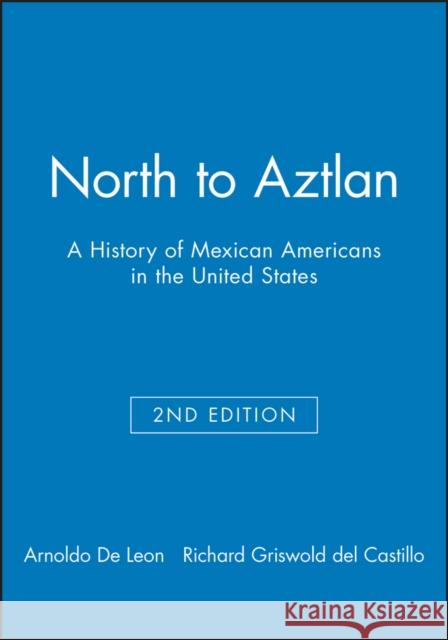 North to Aztlan 2e Arnoldo D 9780882952437