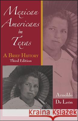 Mexican Americans in Texas: A Brief History Arnoldo D 9780882952680 Harlan Davidson